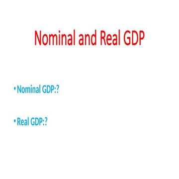 Nominal and Real GDP.pptx for macroeconomics