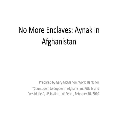 No more enclaves, aynak in afghanistan