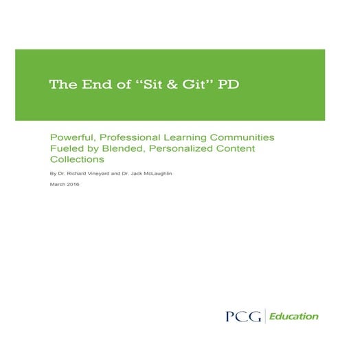 The End of “Sit & Git” PD: Powerful, Professional Learning Communities Fueled by Blended, Personalized Content Collections