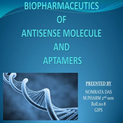 BIOPHARMACEUTICS OF ANTISENSE MOLECULE AND APTAMERS | PDF