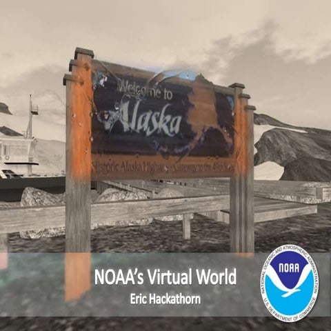 NOAA's Virtual World & Virtual Alaska