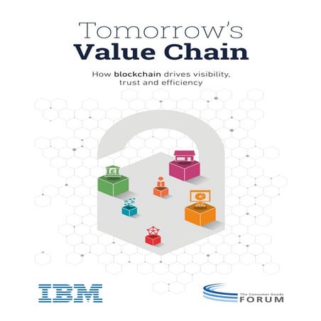 Tomorrow’s Value Chain: How Blockchain Drives Visibility, Trust and Efficiency