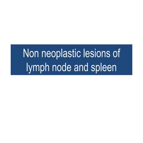 Non neoplastic lesions of lymph node