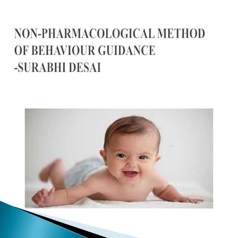 pedodontics.....non pharmacological methods of behaviour management
