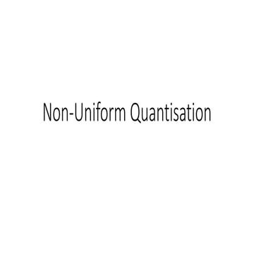 Non-Uniform Quantisation in digital communication system