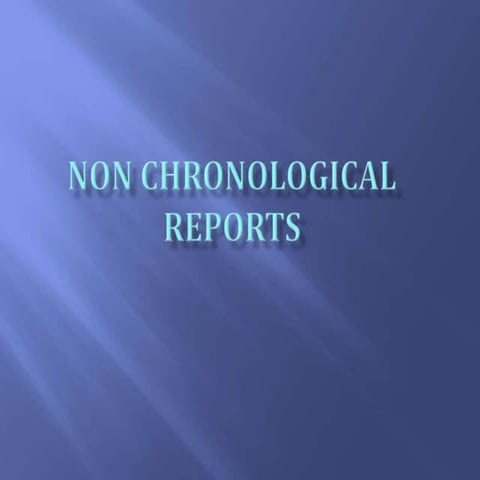 Non chronological reports