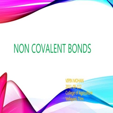 Non covalent bonds