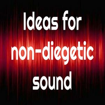 ideas for Non diegetic sound