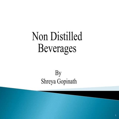 Non distilled beverages