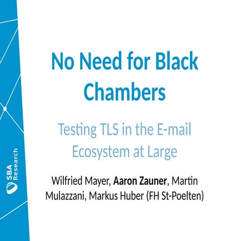 No need for Black Chambers: Testing TLS in the E-Mail Ecosystem at Large (hac...