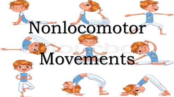 Locomotor and Non-locomotor Movements | PPT