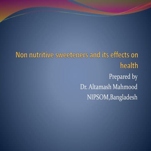 Non nutritive sweeteners and its effects on health