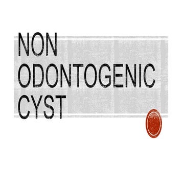 Non odontogenic cyst | PPTX