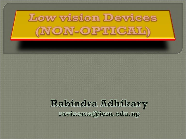 Non optical devices in low vision