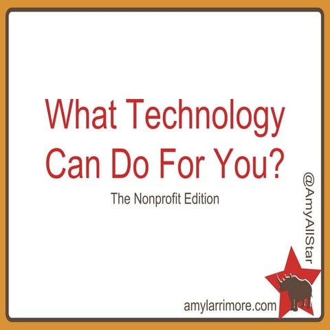 What Technology Can Do For You - The Nonprofit Edition