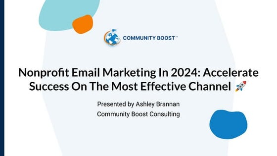 Nonprofit Email Marketing in 2024: Accelerate Success on the Most Effective C...