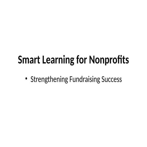 Smart Learning for Nonprofits: Strengthening Fundraising Success | PPTX