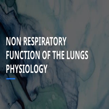 NON RESPIRATORY LUNG FUNCTIONS and various properties