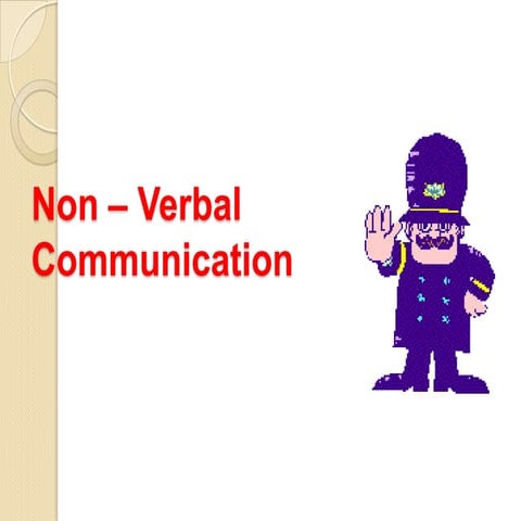 Non – Verbal Communication