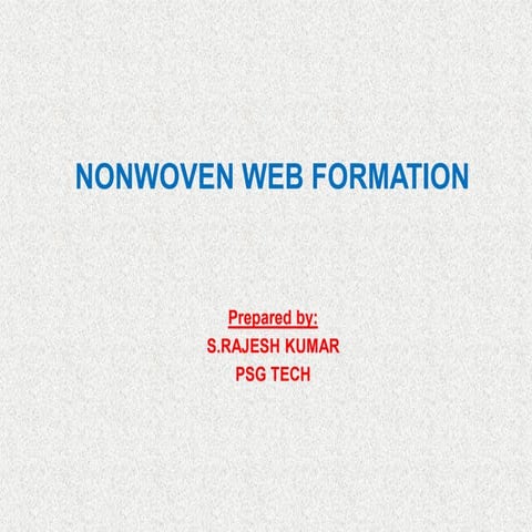 Nonwoven web formation   rajesh