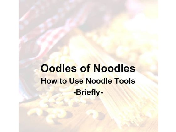 Intro to noodle tools | PPTX