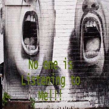 No one is listening to me!!!