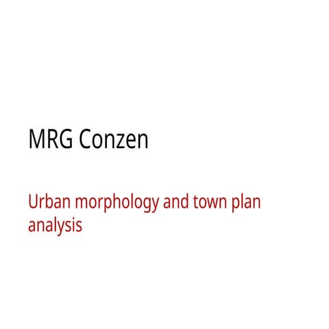 This presentation is about the first-generation urban designer Conzen.pptx