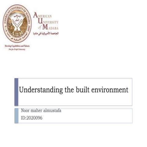 Understanding the built environment, in which the built environment is describe