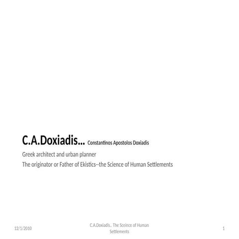 This presentation is about the first-generation urban designer Conzen Doxiadi...