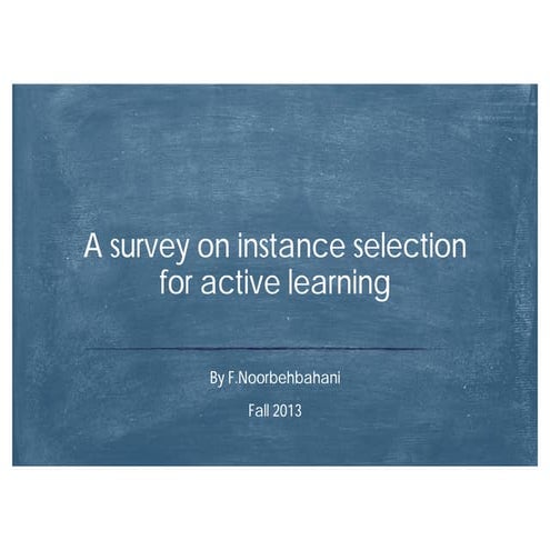 Noorbehbahani a survey on instance selection for active learning