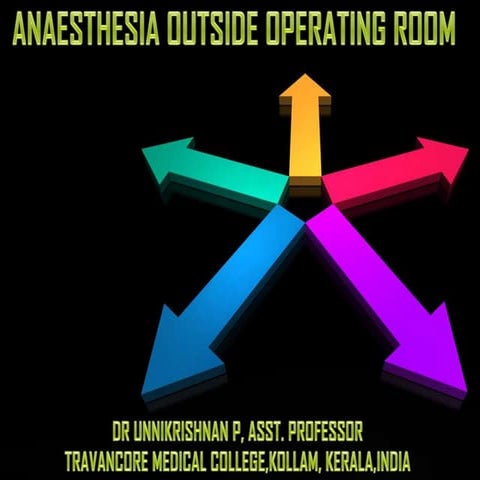 NON OPERATING ROOM ANAESTHESIA