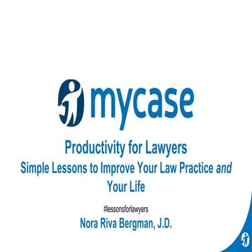 (Webinar slides) Simple Lessons to Improve Your Law Practice and Your Life