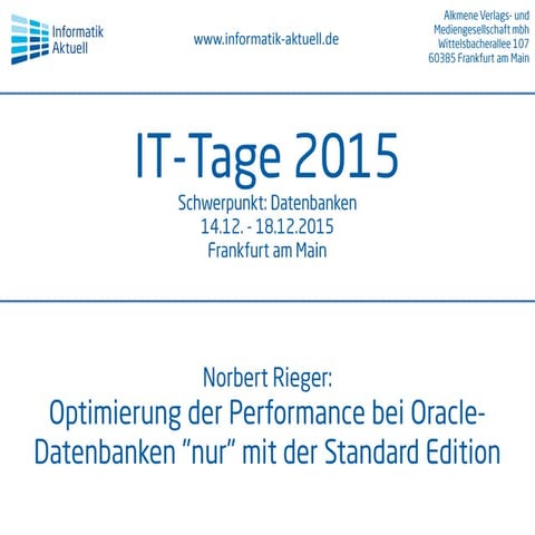 Norbert Rieger – IT-Tage 2015 – Optimierung der Performance bei Oracle-Datenbanken "nur" mit der Standard Edition