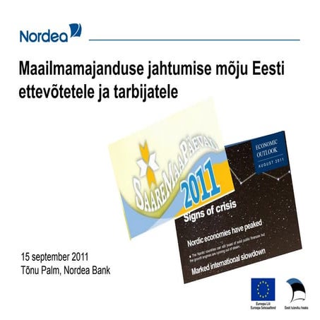 Tõnu Palm - Maailmamajanduse jahtumise mõju Eesti ettevõtetele ja tarbijatele