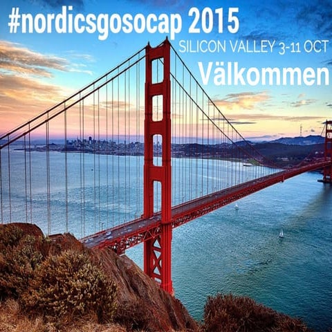 #Nordicsgosocap till Silicon Valley - informations mötes presentation