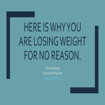 Losing Weight For Unexplained Reasons - Dr Vivek Baliga Patient Presentation