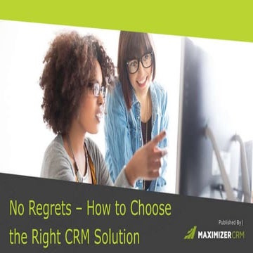 No Regrets: How to Choose the Right CRM Solution