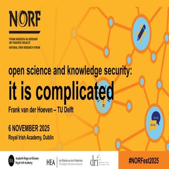 NORFest 2025: ‘Knowledge Security and Open Science: It is complicated…’, Fran...