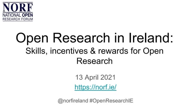 Open Research in Ireland: Skills, Incentives & Rewards for Open Research