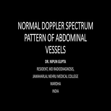 Normal doppler spectral pattern of abdominal and limb vessels final