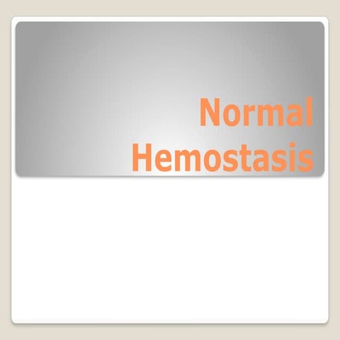 NORMAL HEMOSTASIS.pptx COMPLETE NOTES FOR PRESENTATION