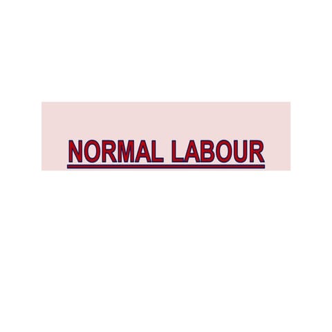 normal labour signs and symptoms and care | PPT