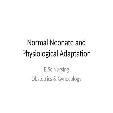 normal neonate and physiological adaptation | PPTX