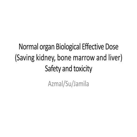Normal organ biological effective dose   azmal su jamila