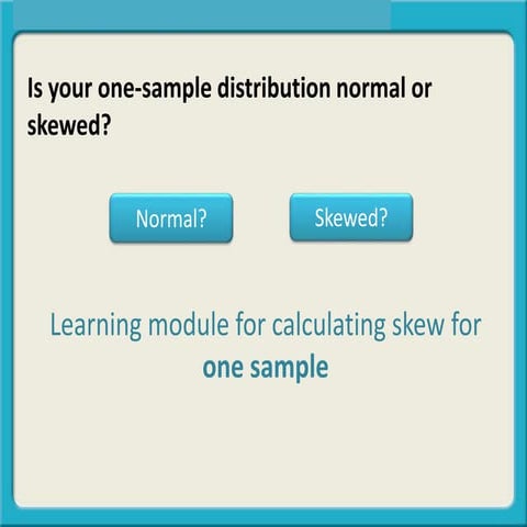 Normal or skewed distributions (descriptive one sample) | PPTX