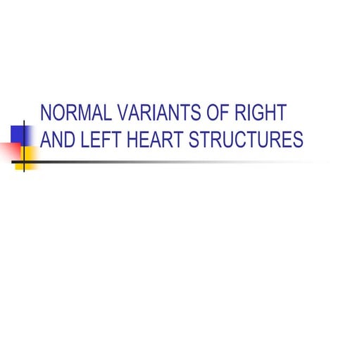 Normal variants of heart structures