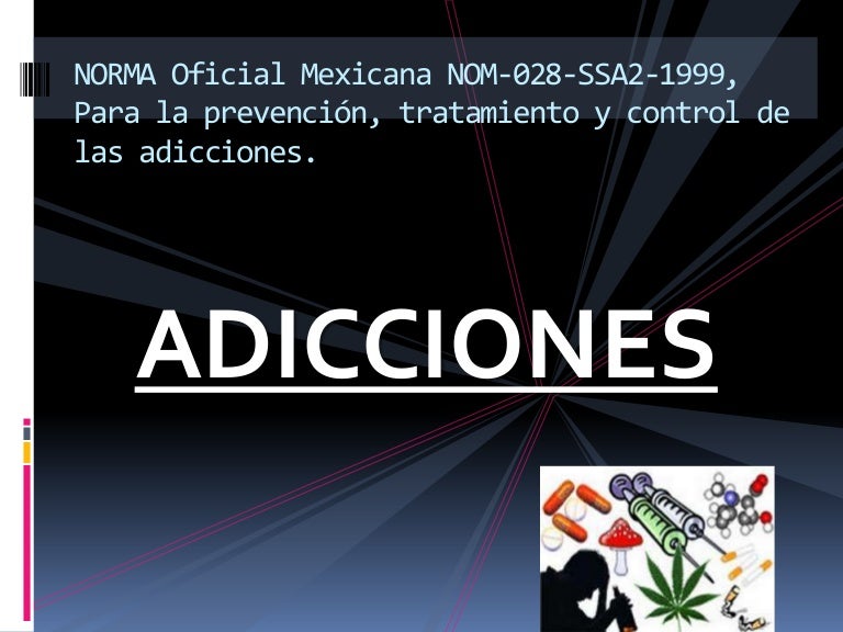 adicciones Norma oficial mexicana nom 028-ssa2-1999