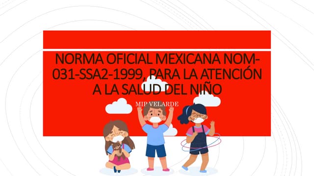 NORMA OFICIAL MEXICANA NOM-031-SSA2-1999^J PARA LA ATENCIÓN.pptx