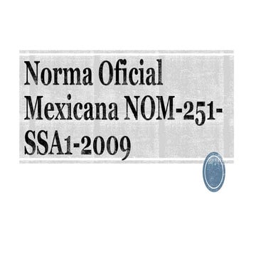 Norma Oficial Mexicana NOM-251-SSA1-2009.pptx