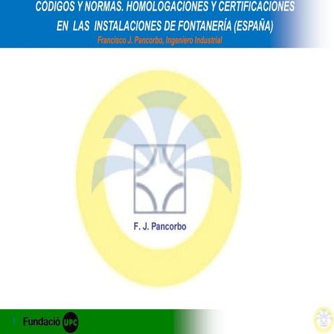 CODIGOS Y NORMAS EN LAS INSTALACIONES DE FONTANERIA (ESPAÑA)